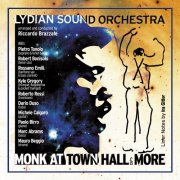 Lydian Sound Orchestra - Monk At Town Hall And More (2002)