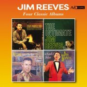 Jim Reeves - Four Classic Albums (Songs to Warm the Heart / The Intimate Jim Reeves / Talkin' to Your Heart / a Touch of Velvet) (Digitally Remastered) (2018)