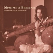 Madhuvanti Pal - Mornings of Bishnupur (2025)