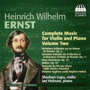 Sherban Lupu, Ian Hobson - Heinrich Wilhelm Ernst: Complete Music for Violin and Piano, Vol. 2 (2011)