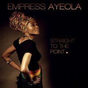 Empress Ayeola - Straight To The Point (2019)