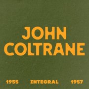 John Coltrane - INTEGRAL John Coltrane 1955 - 1957 (2026) [Hi-Res]