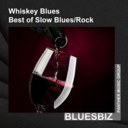 BluesBiz - Whiskey Blues | Best of Slow Blues/Rock (2021)