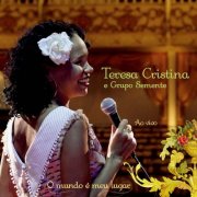 Teresa Cristina, Grupo Semente - O Mundo É Meu Lugar (Ao Vivo) (2005)