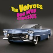 The Velvets - Doo Wop Classics (2009)