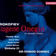 Timothy West, Samuel West, Niamh Cusack, Dominic Mafham, Sinfonia 21, Edward Downes - Prokofiev: Eugene Onegin (1994)