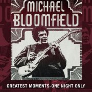Mike Bloomfield - Greatest Moments - One Night Only (2008)