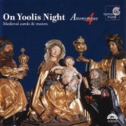 Anonymous 4 - On Yoolis Night: Medieval Carols & Motets (1993)