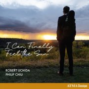 Philip Chiu, Robert Uchida - I Can Finally Feel the Sun (2025) [Hi-Res]