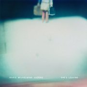 Marie Wilhelmine Anders - She's Leaving (2021)