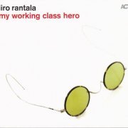 Iiro Rantala - My Working Class Hero (2015) CD Rip