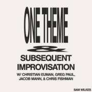 Sam Wilkes - One Theme & Subsequent Improvisation (2021)