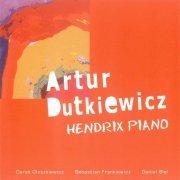 Artur Dutkiewicz - Hendrix Piano (2010)