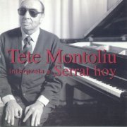 Tete Montoliu - Tete Montoliu Interpreta A Serrat Hoy (1996)