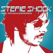 Stefie Shock - Tubes, Remixes Et Prémonitions (2009) FLAC