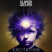 Super Grouper - Excitation (2023)