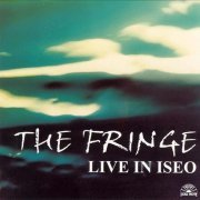 The Fringe - Live in Iseo (2001)