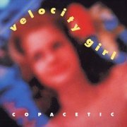 Velocity Girl - Copacetic (1993)