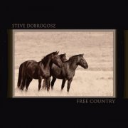 Steve Dobrogosz - Free Country (2023)