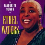 Ethel Waters - The Favourite Songs of Ethel Waters (2006)