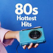 VA - 80s Hottest Hits (2025)