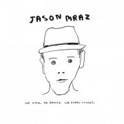 Jason Mraz - We Sing. We Dance. We Steal Things [E] (2008) [E-AC-3 JOC Dolby Atmos]