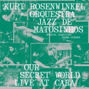 Kurt Rosenwinkel & Orquestra Jazz de Matosinhos - Our Secret World (Live At CARA, 2021) (2025) [Hi-Res]