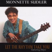 Monnette Sudler - Let the Rhythm Take You (feat. Abyss) (2008)