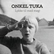 Onkel Tuka - Lykke til med meg! (2020)