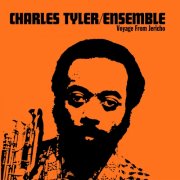 Charles Tyler Ensemble - Voyage from Jericho (2025) [Hi-Res]