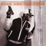 Boogie Down Productions - By All Means Necessary (Expanded Edition) (1988/2013) FLAC