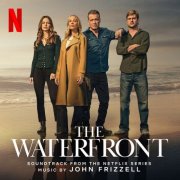 John Frizzell - The Waterfront (Soundtrack From The Netflix Series) (2025) [Hi-Res]