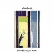 Fabian Dudek - Distant Skies, We Dream (2024) [Hi-Res]