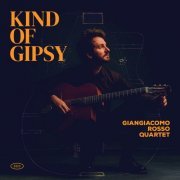 Giangiacomo Rosso Quartet - Kind of Gipsy (2023)