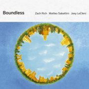 Zach Rich / Matteo Sabattini / Joey Leclerc - Boundless (2020)