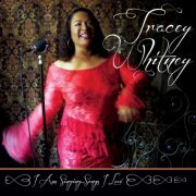 Tracey Whitney - I Am Singing... Songs I Love (2012)