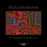 Ruslan Khain - For Medicinal Purposes Only! (2023)