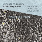 Michael Formanek Elusion Quartet - Time like This (2018) [Hi-Res]