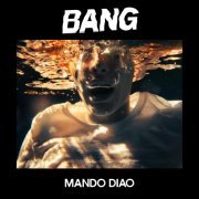 Mando Diao - BANG (2019)