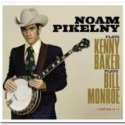 Noam Pikelny - Noam Pikelny Plays Kenny Baker Plays Bill Monroe (2013)