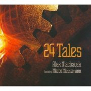 Alex Machacek feat. Marco Minnemann - 24 Tales (2010) [CDRip]