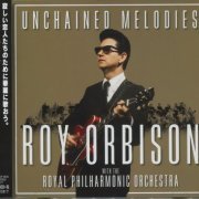 Roy Orbison With The Royal Philharmonic Orchestra - Unchained Melodies (2018) {Japanese Edition}