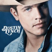 Dustin Lynch - Dustin Lynch (2012)