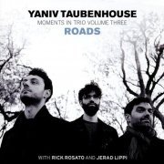 Yaniv Taubenhouse - Moments in Trio III - Roads (2021) CD-Rip