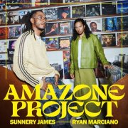 Sunnery James & Ryan Marciano - Amazone Project (2026)
