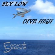 Fernando Stefanino - Fly Low, Dive High (2026)