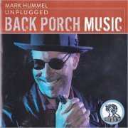 Mark Hummel - Unplugged: Back Porch Music (2010)