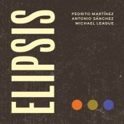 Elipsis, Michael League, Pedrito Martinez, Antonio Sánchez - Elipsis (2026) [Hi-Res]