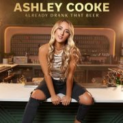 Ashley Cooke - Already Drank That Beer (2022)