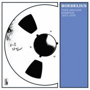 Hans-Joachim Roedelius - Tape Archive Essence 1973-1978 (2020)